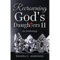 Recrowning God's Daughters II: An Anthology