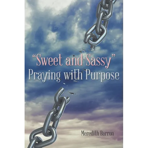 "Sweet and Sassy" Praying with Purpose