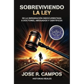 Sobreviviendo la ley: De la inmigración indocumentada a doctores, abogados, y científicos