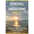 Spiritual Awakening - 3 Books in 1: 1) A Complete Guide to Balancing your Chakras 2) The Power of Daily Positive Affirmations (+1000) 3) Reiki Healing