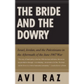 Bride and the Dowry: Israel, Jordan, and the Palestinians in the Aftermath of the June 1967 War