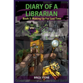 Diary of a Librarian Book 3: Making Up For Lost Time
