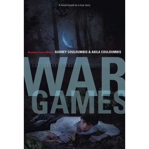War Games: A Novel Based on a True Story