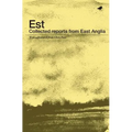 Est: Collected Reports From East Anglia