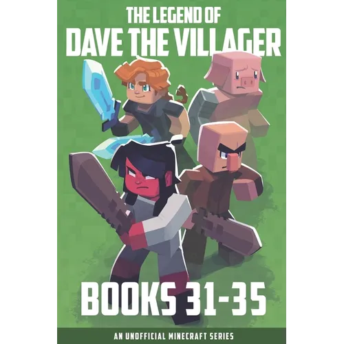 The Legend of Dave the Villager Books 31-35: An unofficial Minecraft series
