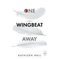 One Wingbeat Away