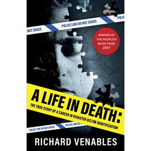 A Life in Death: The True Story of a Career in Disaster Victim Identification