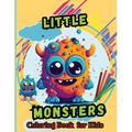 Little Monsters Coloring Book For Kids: For Kids Age 4-8 Large easy to Color pages of Monstrous Friends