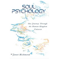 Soul Psychology: Our Journey Through the Human Kingdom Universe