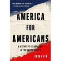 America for Americans: A History of Xenophobia in the United States