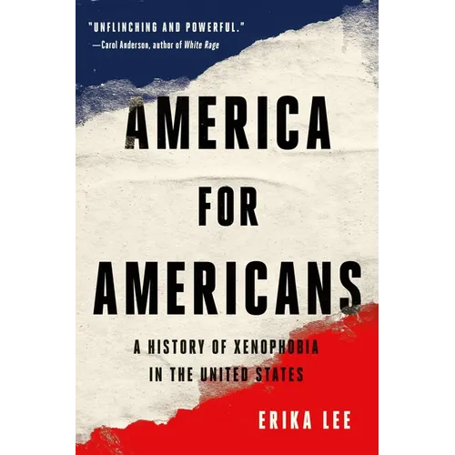 America for Americans: A History of Xenophobia in the United States