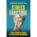 Stress Fracture: Your Ultimate Guide to Beating Burnout