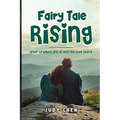 Fairy Tale Rising: After Crashed JFK JR and My Love Story