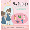 You Go Girl!: Naiya & 99 Muslim Female Trailblazers