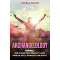 Archangelology: Jophiel, How To Burst With Creativity, Grow From The Past, & Skyrocket Your Beauty