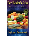 For Health's Sake: A Cancer Survivor's Cookbook