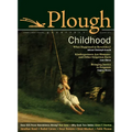 Plough Quarterly No. 3: Childhood