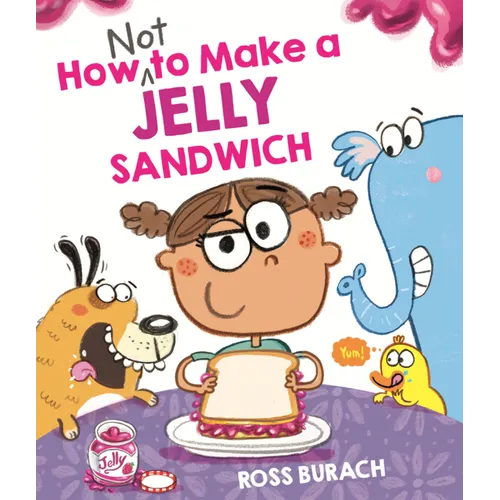 How Not to Make a Jelly Sandwich