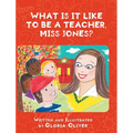What Is It Like To Be A Teacher, Miss Jones?