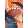 Outward Arrangements: Poems