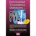 Espiritualidad, Trascendencia Y Chamanismo Con Pnl