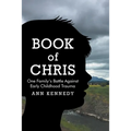 Book of Chris: One Family's Battle Against Early Childhood Trauma
