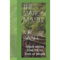 The Station Master: Short stories from REAL lives of people
