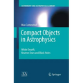 Compact Objects in Astrophysics: White Dwarfs, Neutron Stars and Black Holes