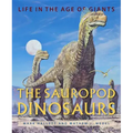 The Sauropod Dinosaurs: Life in the Age of Giants