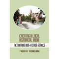 Creating a Local Historical Book: Fiction and Non-Fiction Genres