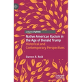 Native American Racism in the Age of Donald Trump: Historical and Contemporary Perspectives