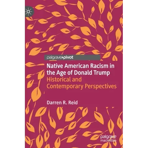 Native American Racism in the Age of Donald Trump: Historical and Contemporary Perspectives