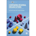 Comparing Regional Organizations: Global Dynamics and Regional Particularities