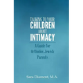 Talking to Your Children About Intimacy: A Guide for Orthodox Jewish Parents