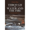 Through the Water and the Fire: A Swift Boat Sailor's Story