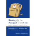 Blessings for the Backpack of the Soul: Words of Inspiration for Pilgrims on the Way
