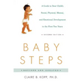 Baby Steps: A Guide to Your Child's Social, Physical, Mental, and Emotional Development in the First Two Years