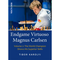 Endgame Virtuoso Magnus Carlsen: The World Champion Shows His Superior Skills