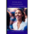 El Arte de la Comunicación Para una Vida Exitosa