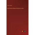 Early Roman-Catholic Missions to India