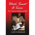 Blood Sweat & Tears: The Nation of Islam and Me