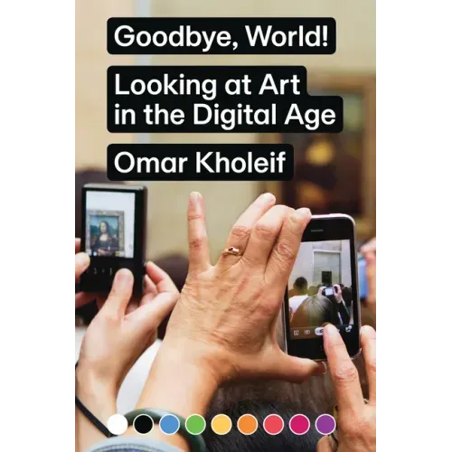 Goodbye, World!: Looking at Art in the Digital Age