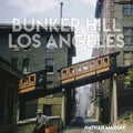 Bunker Hill Los Angeles: Essence of Sunshine and Noir