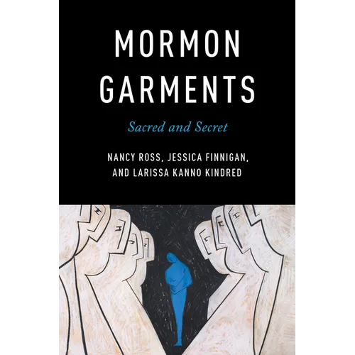 Mormon Garments: Sacred and Secret