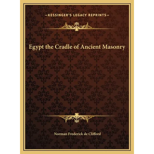Egypt the Cradle of Ancient Masonry
