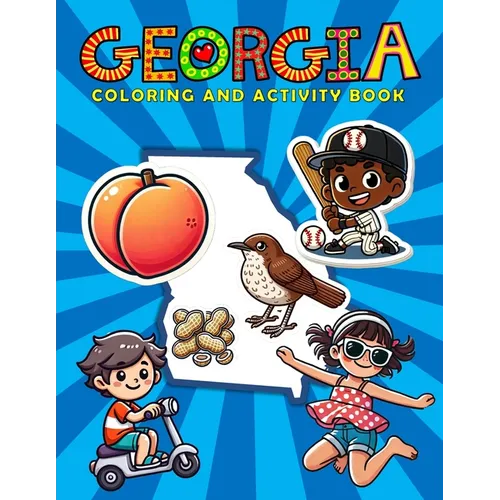 Georgia Coloring and Activity Book: A Fun and Educational GA Gift Book for Kids and Kids at Heart