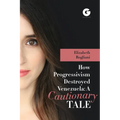 How Progressivism Destroyed Venezuela: A Cautionary Tale