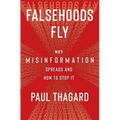 Falsehoods Fly: Why Misinformation Spreads and How to Stop It