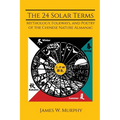 The 24 Solar Terms: Mythology, Folkways, and Poetry of the Chinese Nature Almanac