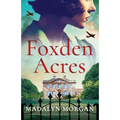 Foxden Acres: A heart-wrenching and unforgettable World War 2 historical novel